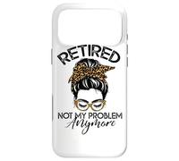 Custodia per iPhone 17 Pro Max Womens Messy Bun Retirement Shirt Not My Problem Anymore