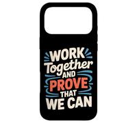 Custodia per iPhone 17 Pro Max Work Together And Prove That We Can -