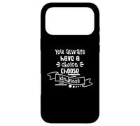 Custodia per iPhone 17 Pro Max You Always Have A Choice Choose Kindness Citazione