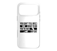 Custodia per iPhone 17 Pro Max You Can't Tell Me What To Do You're Not My Cat