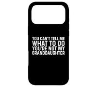 Custodia per iPhone 17 Pro Max You Can't Tell Me What To Do You're Not My Granddaughter