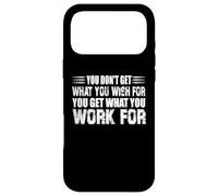 Custodia per iPhone 17 Pro Max You Dont Get What You Wish For But You Get What You Work For