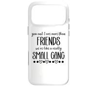 Custodia per iPhone 17 Pro Max You & I are More Than Friends We're Like a Really Small Gang