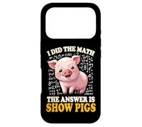 Custodia per iPhone 17 Pro Mens Womens Kids I Did The Math Answer Is Show Pigs Lover