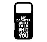 Custodia per iPhone 17 Pro Mia figlia e io parliamo di merda di te Detto divertente