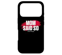 Custodia per iPhone 17 Pro Mom's Favorite Funny Mother's Day, Mom Said so