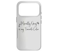 Custodia per iPhone 17 Pro Morally Grey is My Favorite Color Morally Gray All the Way