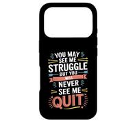 Custodia per iPhone 17 Pro Motivational You May See Me Struggle, Inspiration Saying Men