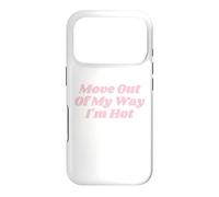 Custodia per iPhone 17 Pro Move Out Of My Way I'm Hot divertente Y2K
