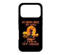 Custodia per iPhone 17 Pro My Broom Broke So Now I Teach 1st Grade Teacher Halloween