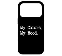 Custodia per iPhone 17 Pro My Colors, My Mood Funny Painting Citazioni Abbigliamento