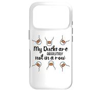 Custodia per iPhone 17 Pro My Ducks Are Absolutely Not in a Row Sign Cute Duck Design