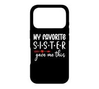 Custodia per iPhone 17 Pro My Favorite Sister Give Me This My Favorite Sister Bought Me