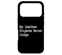 Custodia per iPhone 17 Pro My Leather Project Never Judge Funny Crafting Citazioni Abbigliamento