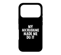Custodia per iPhone 17 Pro My Microbiome Made Me Do It/Funny Gut Health Saying