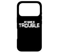 Custodia per iPhone 17 Pro My Name Is Trouble dicendo per Troublemaker pazzo