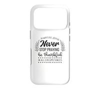 Custodia per iPhone 17 Pro Never Stop Praying Be Thankful Christian Citazione