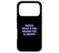 Custodia per iPhone 17 Pro Never Trust A Girl Behind The DJ Booth Funny Rave Festival