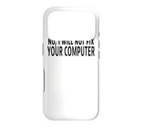 Custodia per iPhone 17 Pro No I Will Not Fix Your Computer Divertente IT Tech Citazione