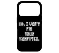 Custodia per iPhone 17 Pro No I Won't Fix Your Computer Funny Family IT Nerd PC Gamer