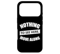 Custodia per iPhone 17 Pro Non c'è niente da vedere qui, vai avanti - Citazioni