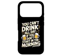 Custodia per iPhone 17 Pro Non puoi bere tutto il giorno se non iniziare la mattina