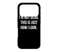 Custodia per iPhone 17 Pro Non Sono Morto Questo è Solo il Mio Aspetto Citazione