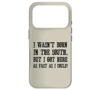 Custodia per iPhone 17 Pro Non sono nato nel sud, ma sono arrivato il più velocemente possibile