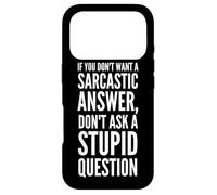 Custodia per iPhone 17 Pro Non voglio una risposta sarcastica, non fare una domanda stupida