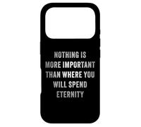 Custodia per iPhone 17 Pro Nothing is More Important Than Where You Will Spend Eternity