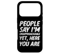 Custodia per iPhone 17 Pro People Say I'm Unapproachable Yet, Here You Are -