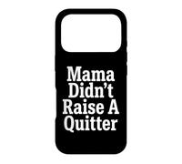 Custodia per iPhone 17 Pro Perseverance Mama Didn't Raise A Quitter Citazioni motivazionali