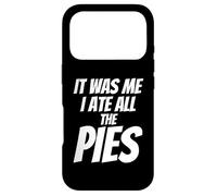 Custodia per iPhone 17 Pro Pie Lover - It was me I eat all the Pies - Funny Pie Slogan