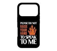 Custodia per iPhone 17 Pro Please Do Not Raise Your Hand Speak To Me Sarcastic Funny