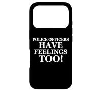 Custodia per iPhone 17 Pro Police Officers Have Feelings Too Funny Law Enforcement Cops