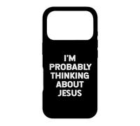 Custodia per iPhone 17 Pro Probabilmente sto pensando a Gesù Cristo Dio Religioso Citazione