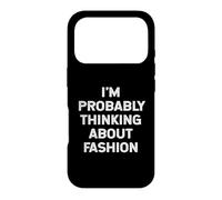 Custodia per iPhone 17 Pro Probabilmente sto pensando allo studente di stilisti amanti della moda