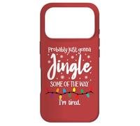 Custodia per iPhone 17 Pro Probably Just Gonna Jingle Some of the Way I'm Tired Xmas