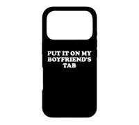 Custodia per iPhone 17 Pro Put It On My Boyfriends Tab I'm Not Spoiled Girlfriend Funny