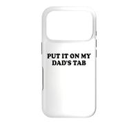 Custodia per iPhone 17 Pro Put It On My Dads Tab Daddys Girl Yes Im a Spoiled Daughter