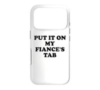 Custodia per iPhone 17 Pro Put It On My Fiance's Tab My Fiance is Hot Summer Fiance Era