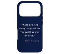 Custodia per iPhone 17 Pro Quando smetti di fare cose per divertimento Ernest Hemingway