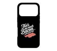 Custodia per iPhone 17 Pro Questo è troppo, dice Bacon, Nessuno ha mai scherzato sul cibo.