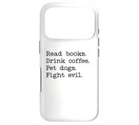Custodia per iPhone 17 Pro Read Books Drink Coffee Fight Evil Coffee and Books and Dogs