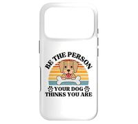 Custodia per iPhone 17 Pro Regalo per amanti dei cani: sii la persona che il tuo cane pensa che tu sia