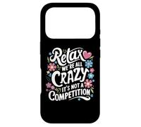 Custodia per iPhone 17 Pro Relax Siamo tutti pazzi qui Non è una competizione sarcastica