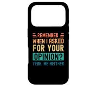 Custodia per iPhone 17 Pro Ricordi quando ho chiesto la tua opinione? Sì, Né io