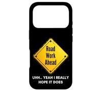 Custodia per iPhone 17 Pro Road Work Ahead I Hope It Does Funny Construction Sign Dads