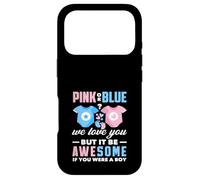 Custodia per iPhone 17 Pro Rosa o blu We Love You Awesome If You Were A Boy Funny