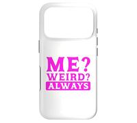 Custodia per iPhone 17 Pro Sarcastico Umorismo Me? Strano? Sempre Sarcasmo